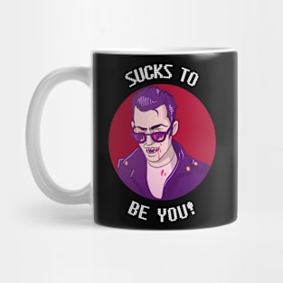 Sucks To Be You Funny Vampire Halloween Design Mug